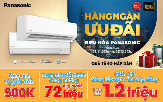 Hàng ngàn ưu đãi cùng điều hòa Panasonic - Tặng quà đến 500.000đ