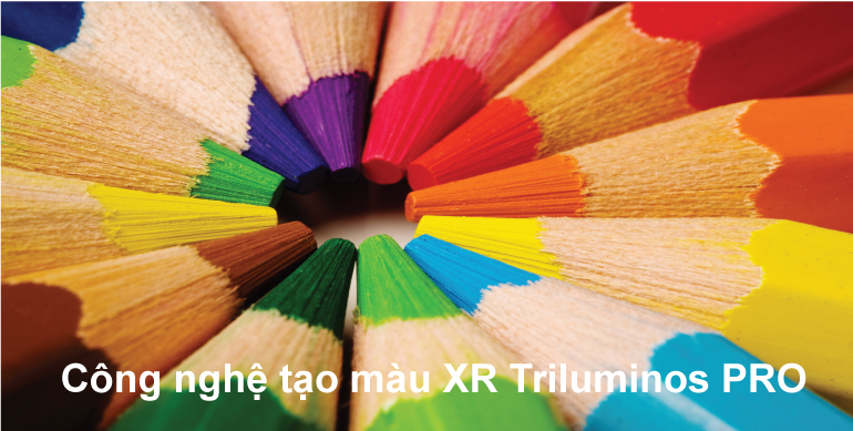 Công nghệ tạo màu XR Triluminos PRO