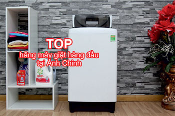 TOP 5 HÃNG MÁY GIẶT UY TÍN TẠI ÁNH CHINH