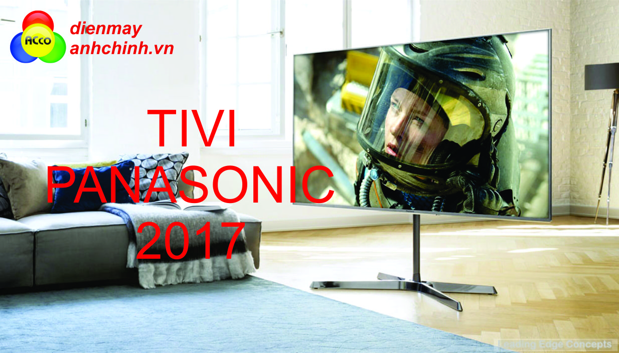 Tivi Panasonic mới nhất năm 2017 sẽ là?