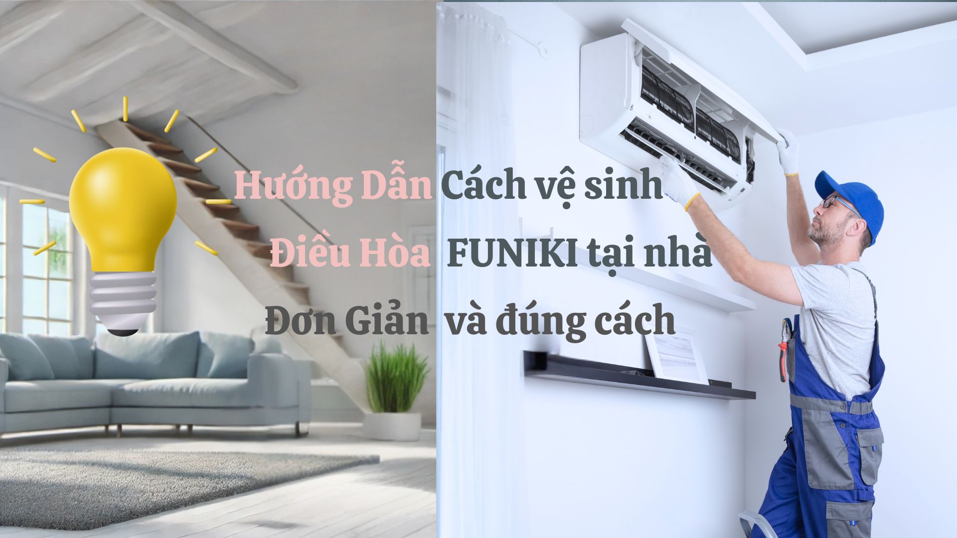 Cách Vệ Sinh Máy Lạnh Funiki Tại Nhà Đơn Giản Nhanh Chóng