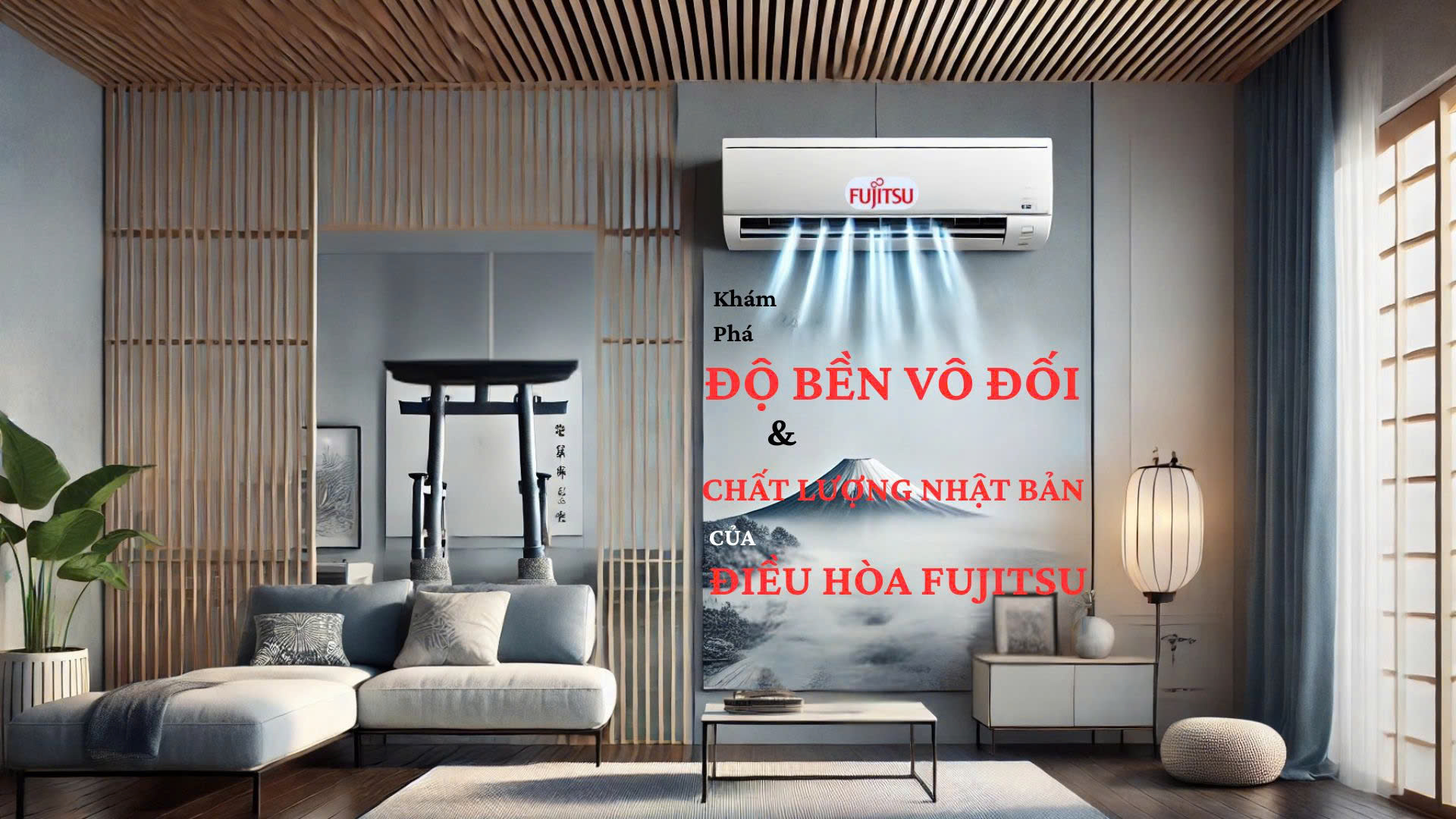Khám Phá Độ Bền Vô Đối và Chất Lượng Nhật Bản của Điều Hòa Fujitsu