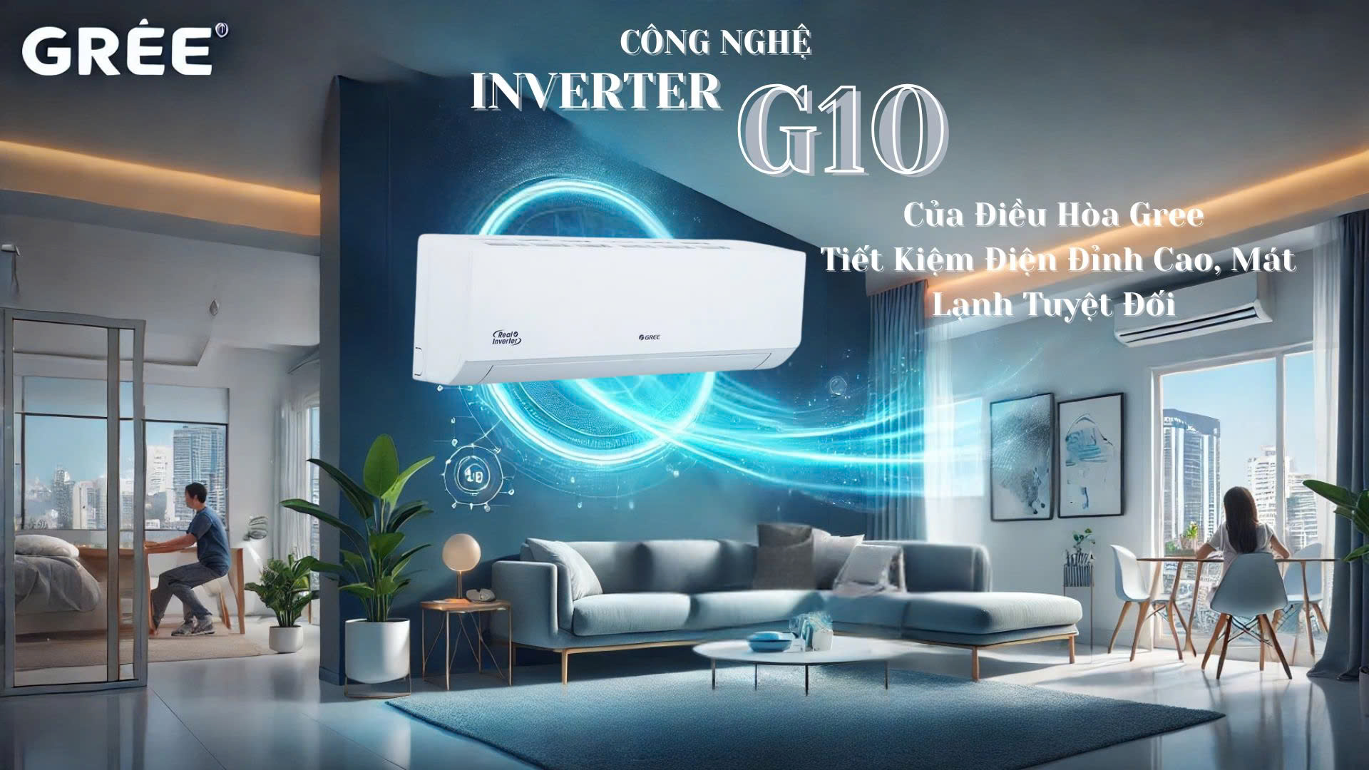 Công Nghệ Inverter G10 Của Điều Hòa Gree - Tiết Kiệm Điện Đỉnh Cao, Mát Lạnh Tuyệt Đối