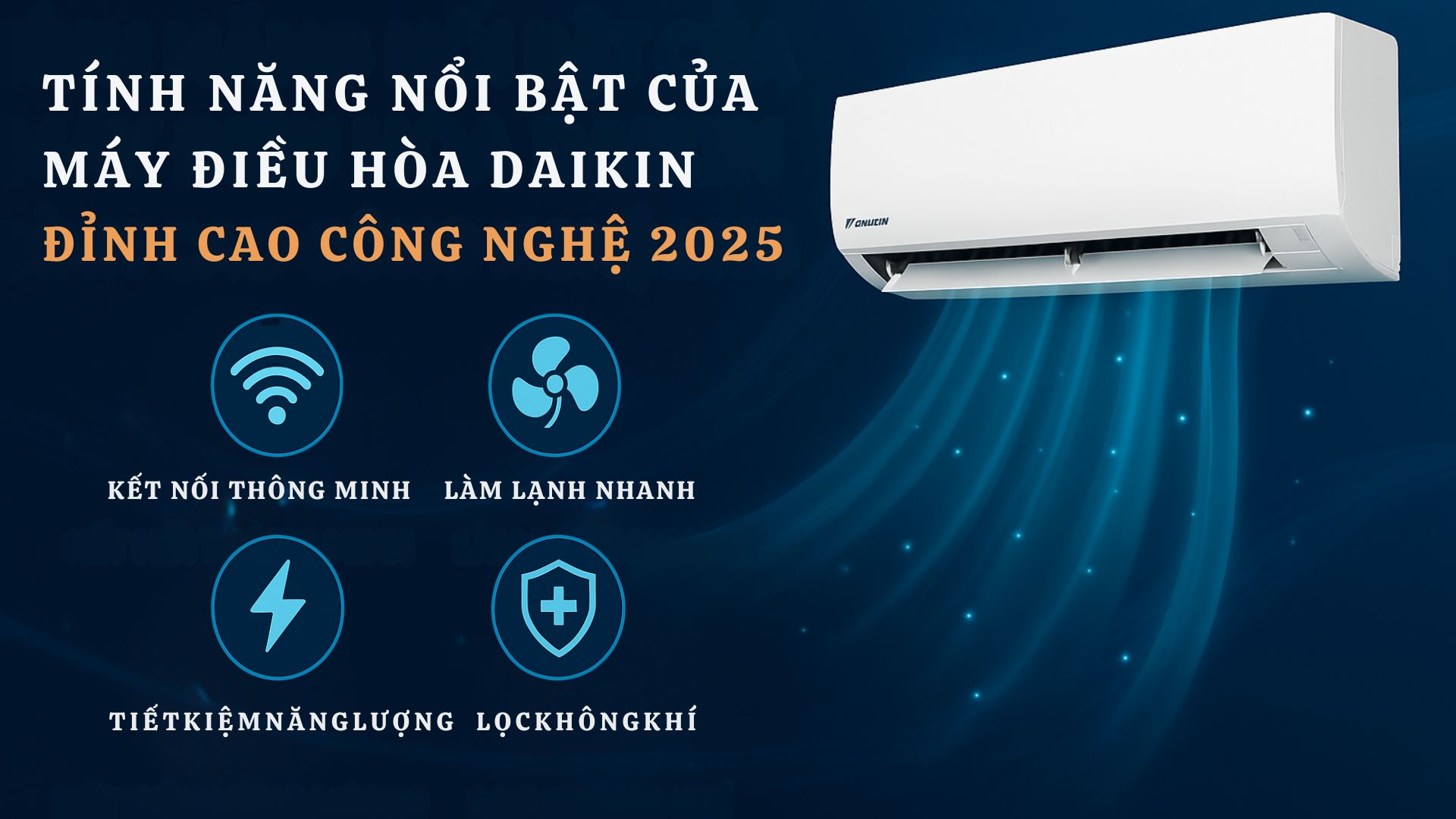 Tính Năng Nổi Bật Của Máy Điều Hòa Daikin – Đỉnh Cao Công Nghệ 2025
