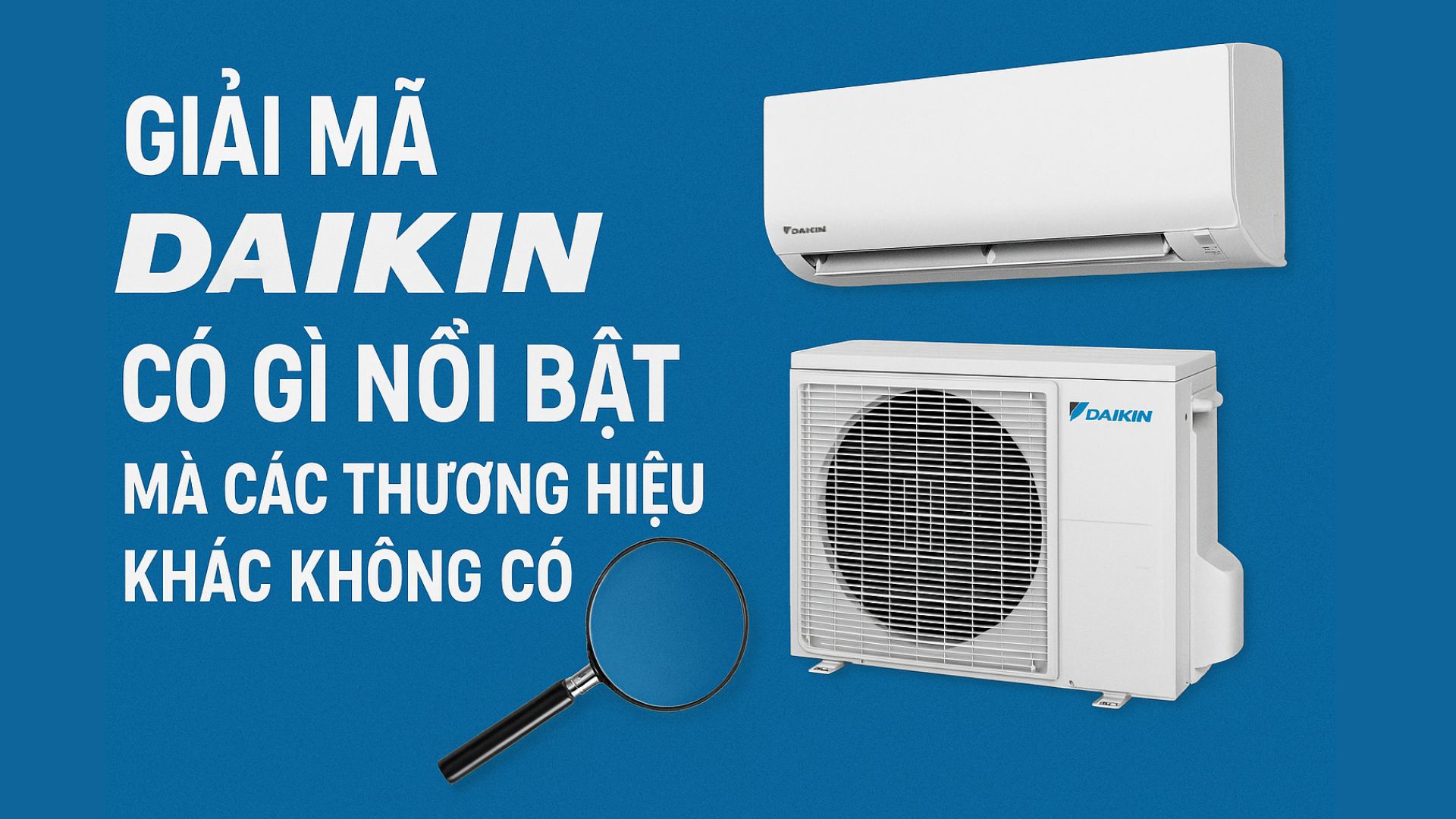 Giải mã Daikin Có Gì Nổi Bật Mà Các Thương hiệu Khác Không Có