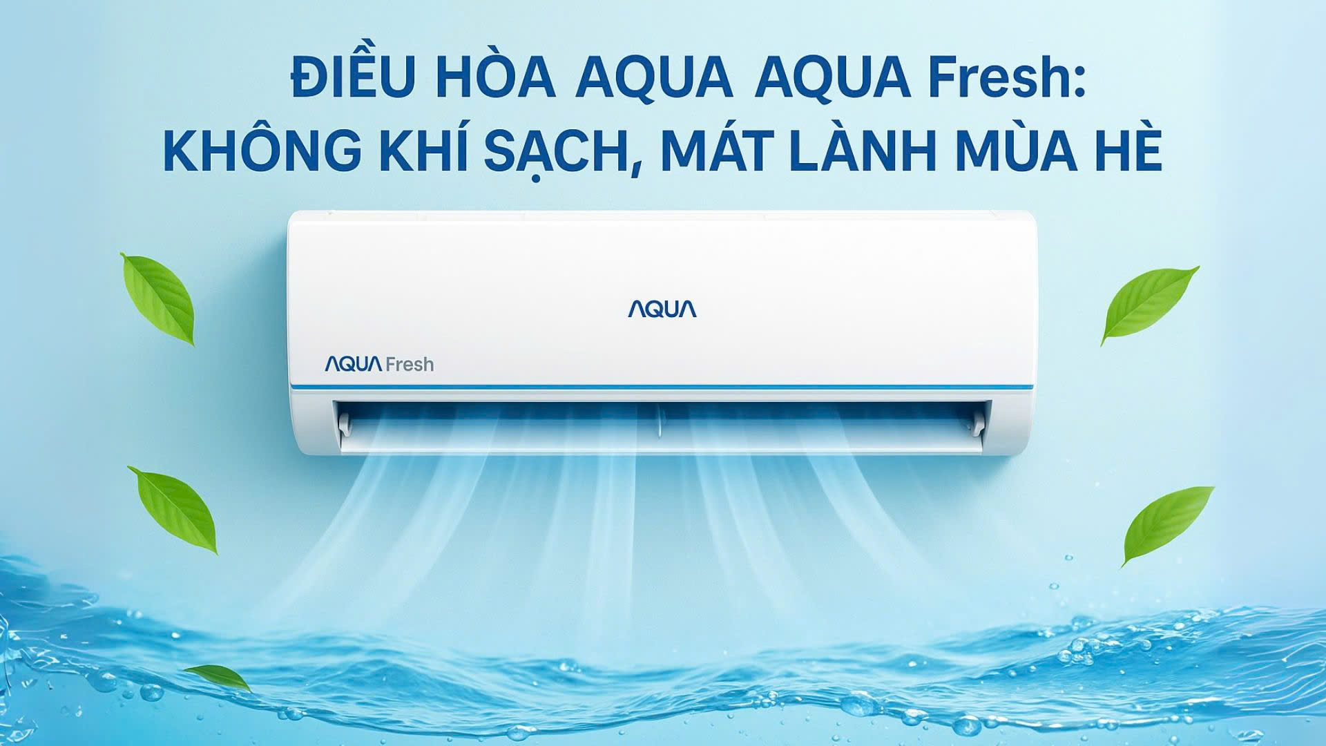 Điều Hòa Aqua AQUA Fresh: Không Khí Sạch, Mát Lành Mùa Hè